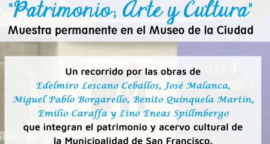 Patrimonio y acervo cultural sanfrancisqueño en el Museo de la Ciudad