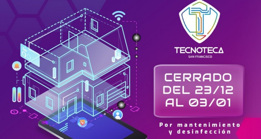 Tecnoteca cerrará durante algunos días por tareas de mantenimiento y desinfección